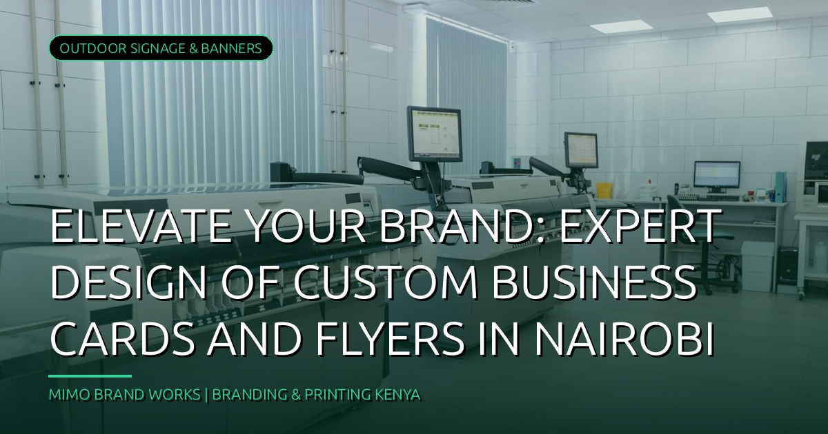 Elevate Your Brand: Expert Design of Custom Business Cards and Flyers in Nairobi